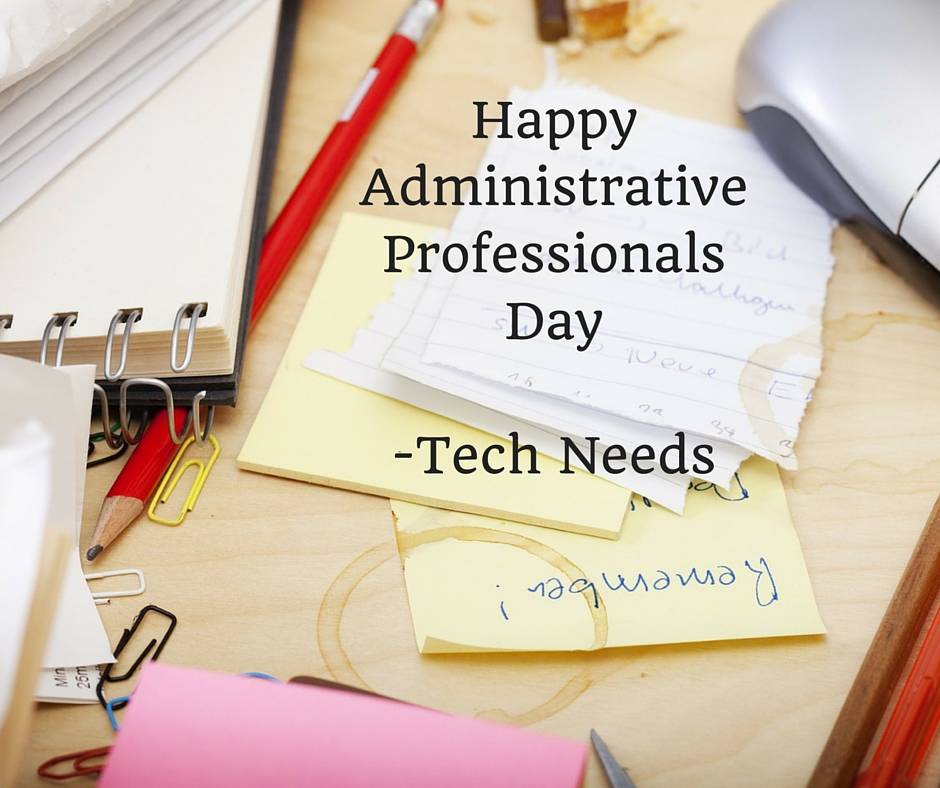 Happy Administrative Professionals Day-Techneeds
