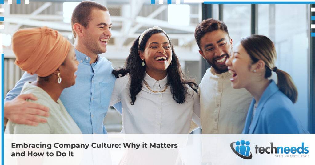 Embracing Company Culture: Why and How | Techneeds